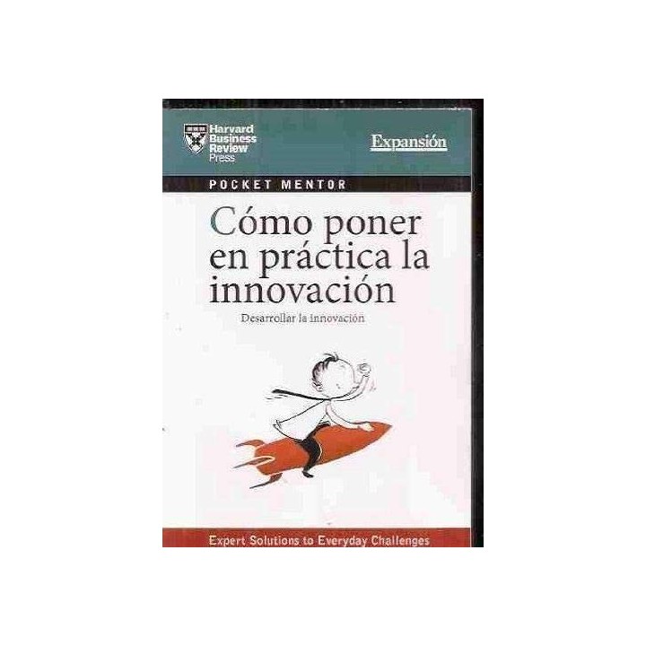 COMO PONER EN PRACTICA LA INNOVACION. Desarrollar la innovacion